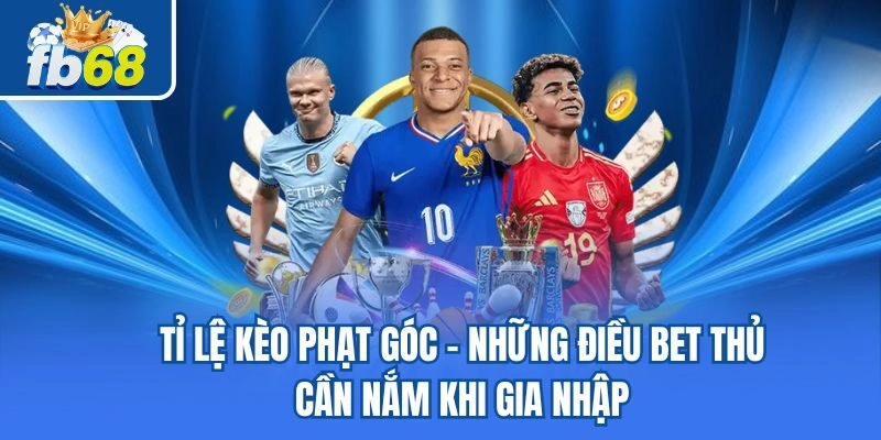 Tỉ Lệ Kèo Phạt Góc - Những Điều Bet Thủ Cần Nắm Khi Gia Nhập 6 Tỉ Lệ Kèo Phạt Góc – Những Điều Bet Thủ Cần Nắm Khi Gia Nhập